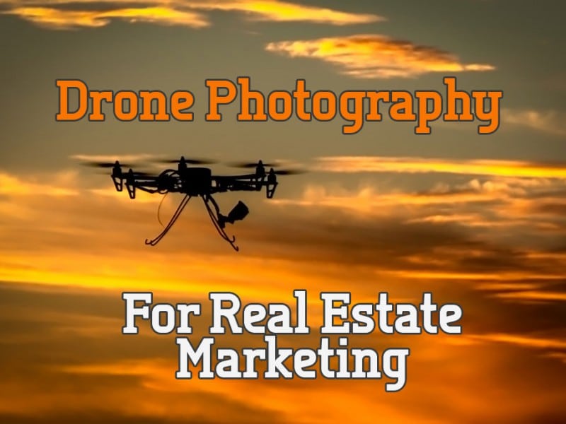 Drone Photography for Real Estate Marketing